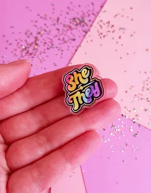 She / They Acrylic Pin